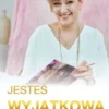 Jestes wyjatkowa