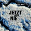 Jetzt oder Nie