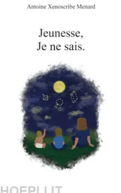 Jeunesse, Je ne sais.