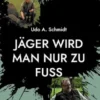 Jäger wird man nur zu Fuß