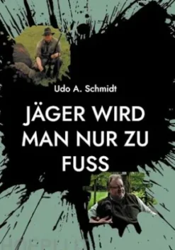 Jäger wird man nur zu Fuß