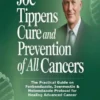 Joe Tippens Cure and Prevention of All Cancers