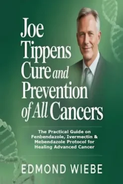 Joe Tippens Cure and Prevention of All Cancers