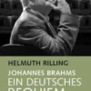 Johannes Brahms. Ein Deutsches Requiem