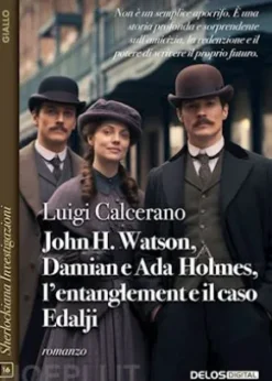 John H. Watson, Damian e Ada Holmes, l’entanglement e il caso Edalji