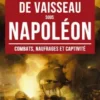 J'étais capitaine de Vaisseau sous Napoléon