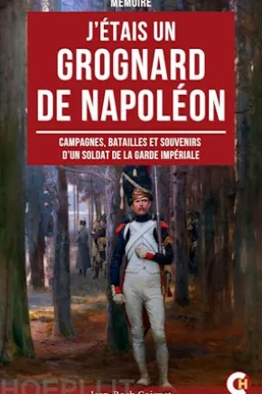 J’étais un Grognard de Napoléon