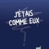 J'étais comme eux