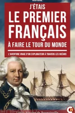 J’étais le Premier Français à Faire le Tour du Monde