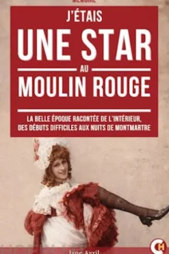 J’étais une Star au Moulin Rouge