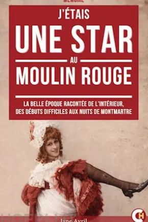 J’étais une Star au Moulin Rouge