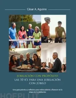 Jubilación con Propósito: Las 10 R's para una jubilación con júbilo