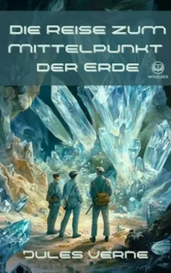 Jules Verne: Die Reise zum Mittelpunkt der Erde