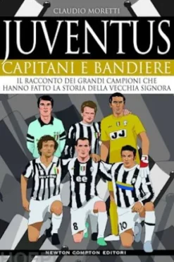 Juventus. Capitani e bandiere