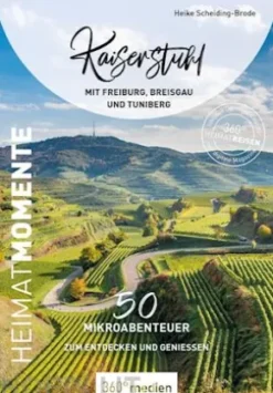 Kaiserstuhl mit Freiburg, Breisgau und Tuniberg – HeimatMomente