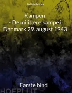 Kampen - De militære kampe i Danmark 29. august 1943