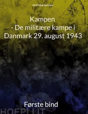 Kampen - De militære kampe i Danmark 29. august 1943