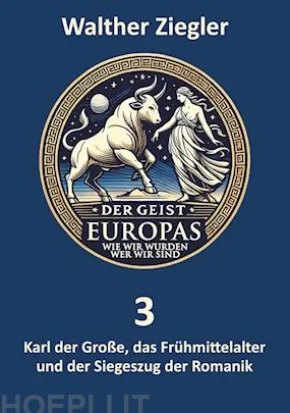Karl der Große, das Frühmittelalter und der Siegeszug der Romanik
