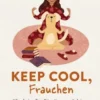 Keep cool, Frauchen
