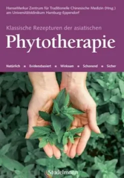 Klassische Rezepturen der asiatischen Phytotherapie
