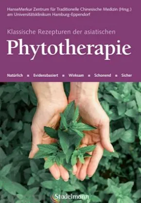 Klassische Rezepturen der asiatischen Phytotherapie