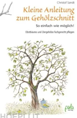 Kleine Anleitung zum Gehölzschnitt