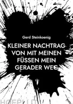 Kleiner Nachtrag von Mit meinen Füßen mein gerader Weg