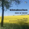 klimakochen now or never