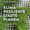 Klimaresiliente Städte planen