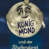 König Mond und der Schurkenplanet