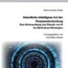 Künstliche Intelligenz bei der Finanzentscheidung. Eine Untersuchung zum Einsatz von KI bei Multi-Asset-Strategien
