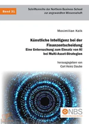 Künstliche Intelligenz bei der Finanzentscheidung. Eine Untersuchung zum Einsatz von KI bei Multi-Asset-Strategien