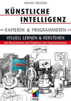 Künstliche Intelligenz kapieren & programmieren