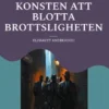 Konsten att blotta brottsligheten