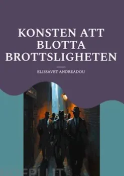 Konsten att blotta brottsligheten