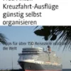 Kreuzfahrt-Ausflüge günstig selbst organisieren