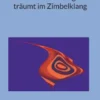Kristalline Zeitlosigkeit träumt im Zimbelklang