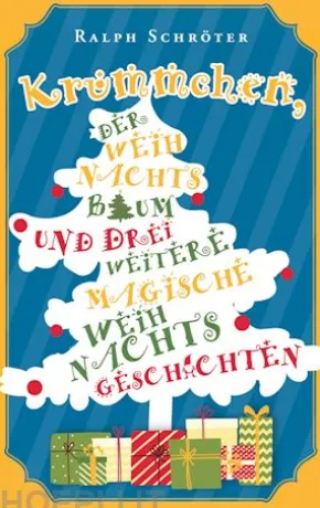 Krümmchen, der Weihnachtsbaum und 3 weitere magische Weihnachtsgeschichten