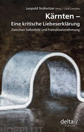 Kärnten – eine kritische Liebeserklärung.
