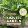 Kräutergarten - einfach machen!