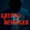 Krypto - Betrüger