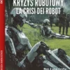 Kryzys Robotowy - La crisi dei robot