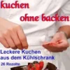 Kuchen ohne backen