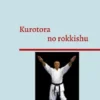 Kurotora no rokkishu