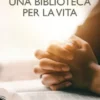 La Bibbia: una biblioteca per la vita