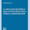 La circolarità dei modelli nello statuto penale della pubblica amministrazione - e-Book