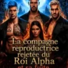La compagne reproductrice rejetée du Roi Alpha et sa fuite