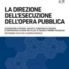 La direzione dell esecuzione dell opera pubblica