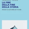 La fine della fine della storia