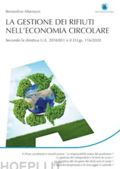 La gestione dei rifiuti nell'economia circolareSecondo la direttiva U.E. 2018/851 e il D.Lgs. 116/2020